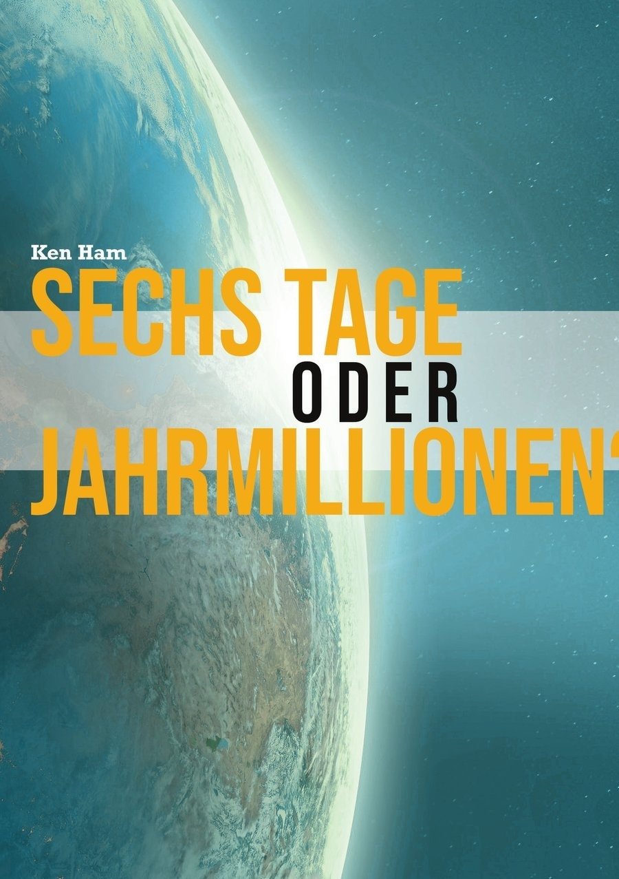 Sechs Tage oder Jahrmillionen?