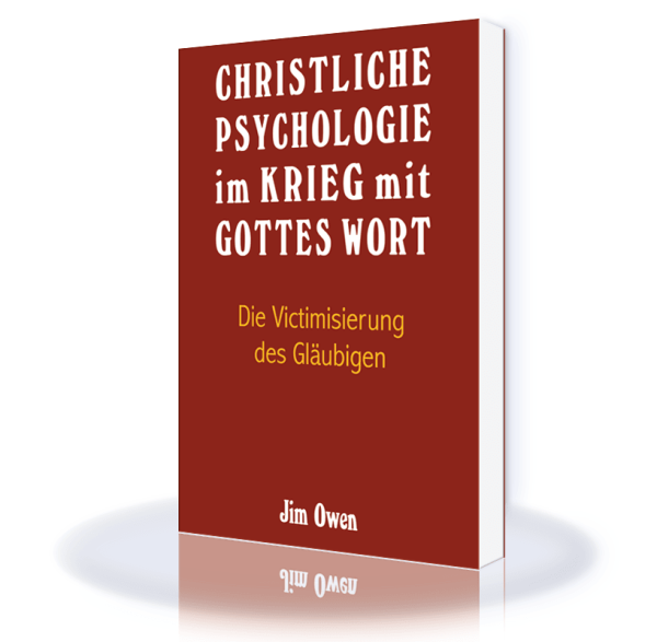 Christliche Psychologie im Krieg mit Gottes Wort (Jim Owen)
