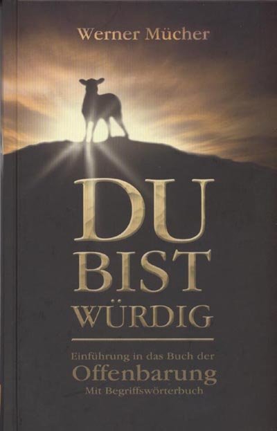 Du bist würdig - Einführung in die Offenbarung