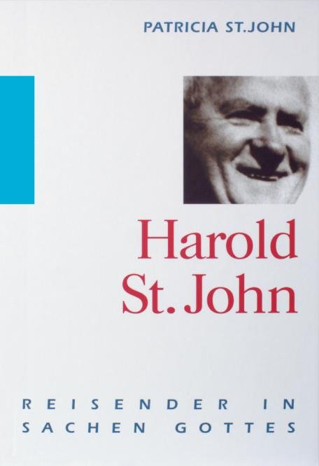 Harold St.John - Reisender in Sachen Gottes