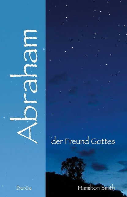 Abraham - der Freund Gottes (Hamilton Smith)