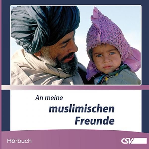 An meine muslimischen Freunde - Hörbuch
