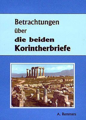 Betrachtungen über die beiden Korintherbriefe