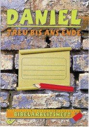 Daniel - Treu bis ans Ende