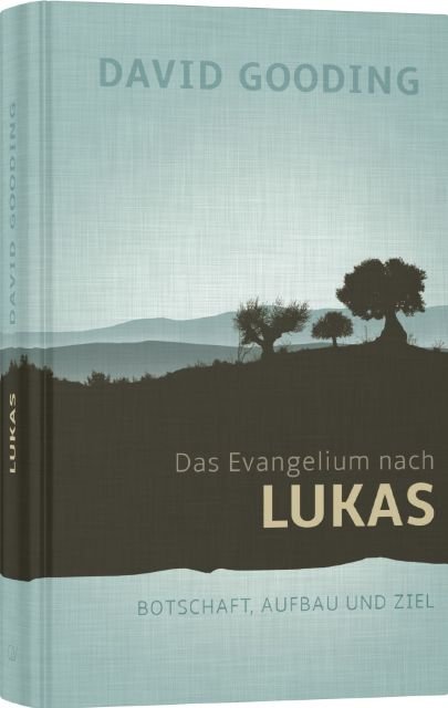 Das Evangelium nach Lukas - Botschaft, Aufbau und Ziel