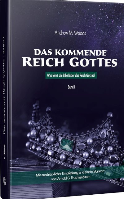 Das kommende Reich Gottes - Band 1