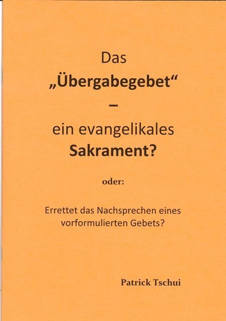 "Das Übergabegebet" - ein evangelikales Sakrament?
