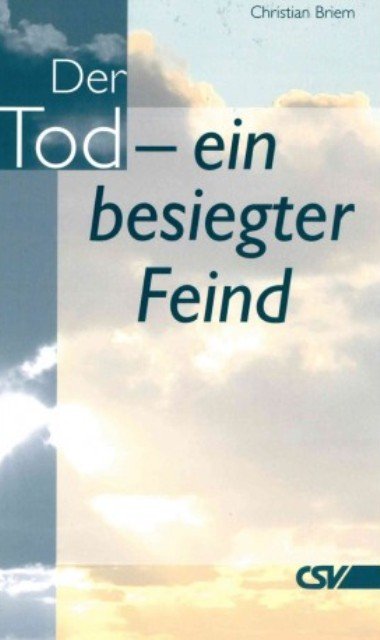Der Tod ein besiegter Feind