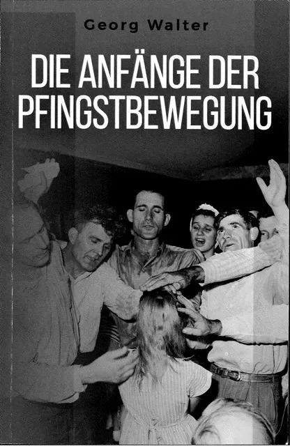 Die Anfänge der Pfingstbewegung
