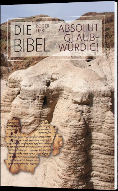 Die Bibel - absolut glaubwürdig!