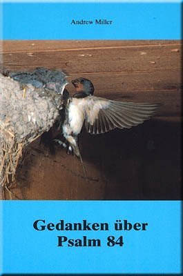 Gedanken über Psalm 84