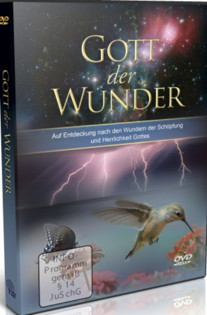 Gott der Wunder - Auf Entdeckung nach den Wundern der Schöpfung