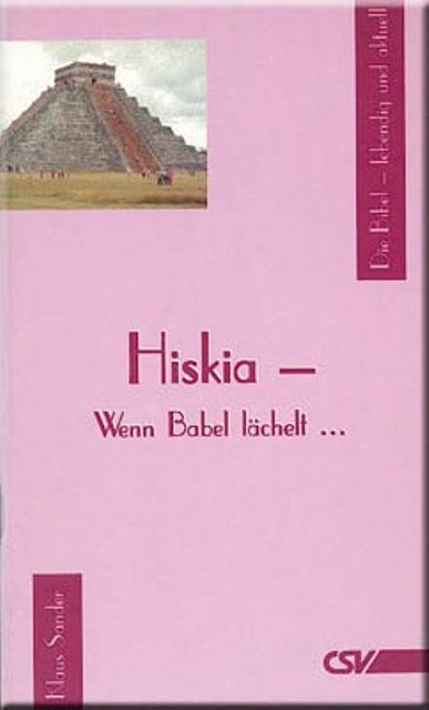 Hiskia - Wenn Babel lächelt ...