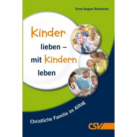 Kinder lieben – mit Kindern leben