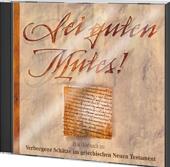 Sei guten Mutes! (Hörbuch)