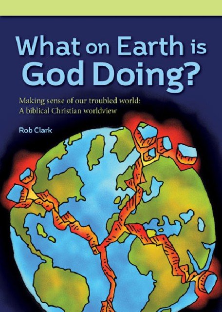 What on Earth is God Doing?
