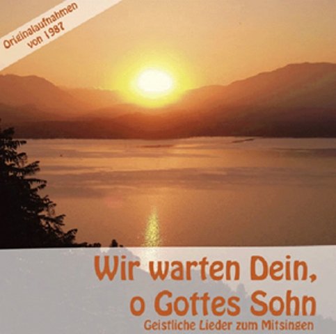 Wir warten Dein. o Gottes Sohn
