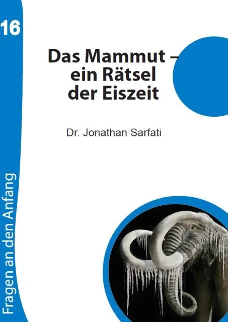 16 Das Mammut - ein Rätsel der Eiszeit (Dr. Jonathan Sarfati).pdf