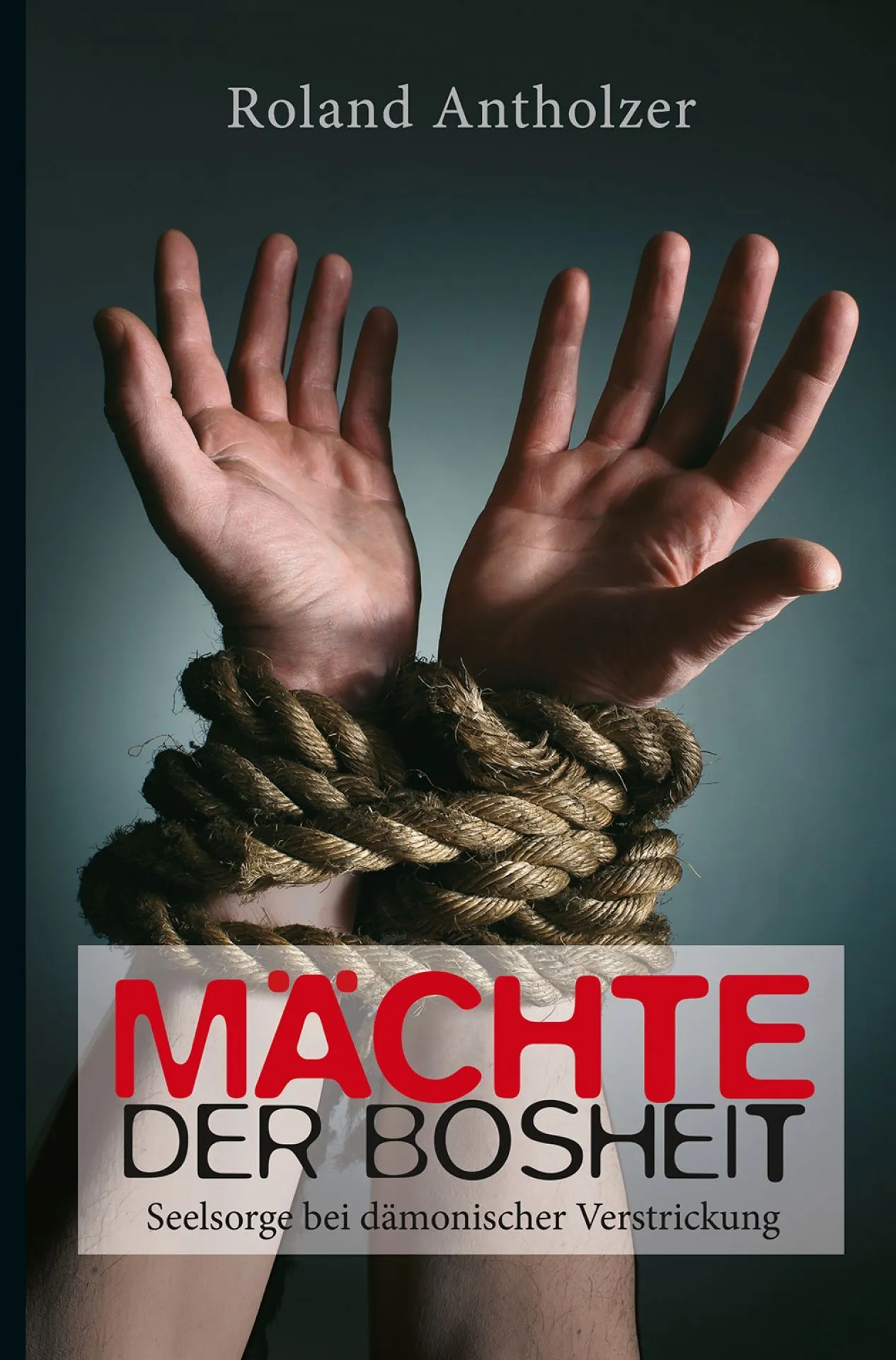 Mächte der Bosheit (Roland Antholzer)