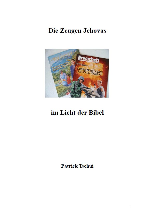 Die Zeugen Jehovas im Licht der Bibel - Teil 1 (Patrick Tschui).pdf