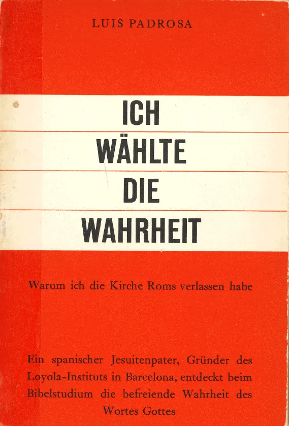 Ich wählte die Wahrheit (Luis Padrosa)