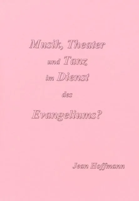 Musik Theater Tanz im Dienst des Evangeliums (Jean Hoffmann).pdf