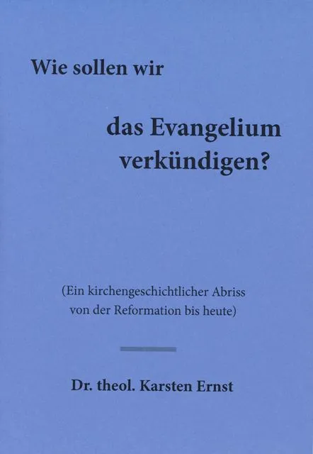Wie sollen wir das Evangelium verkünden? (Karsten Ernst).pdf