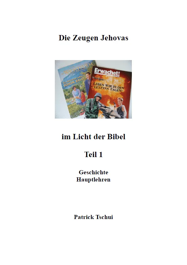 Die Zeugen Jehovas im Licht der Bibel - Teil 1 (Patrick Tschui).pdf