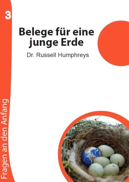 03 Belege für eine junge Erde (Dr. Russell Humphreys).pdf