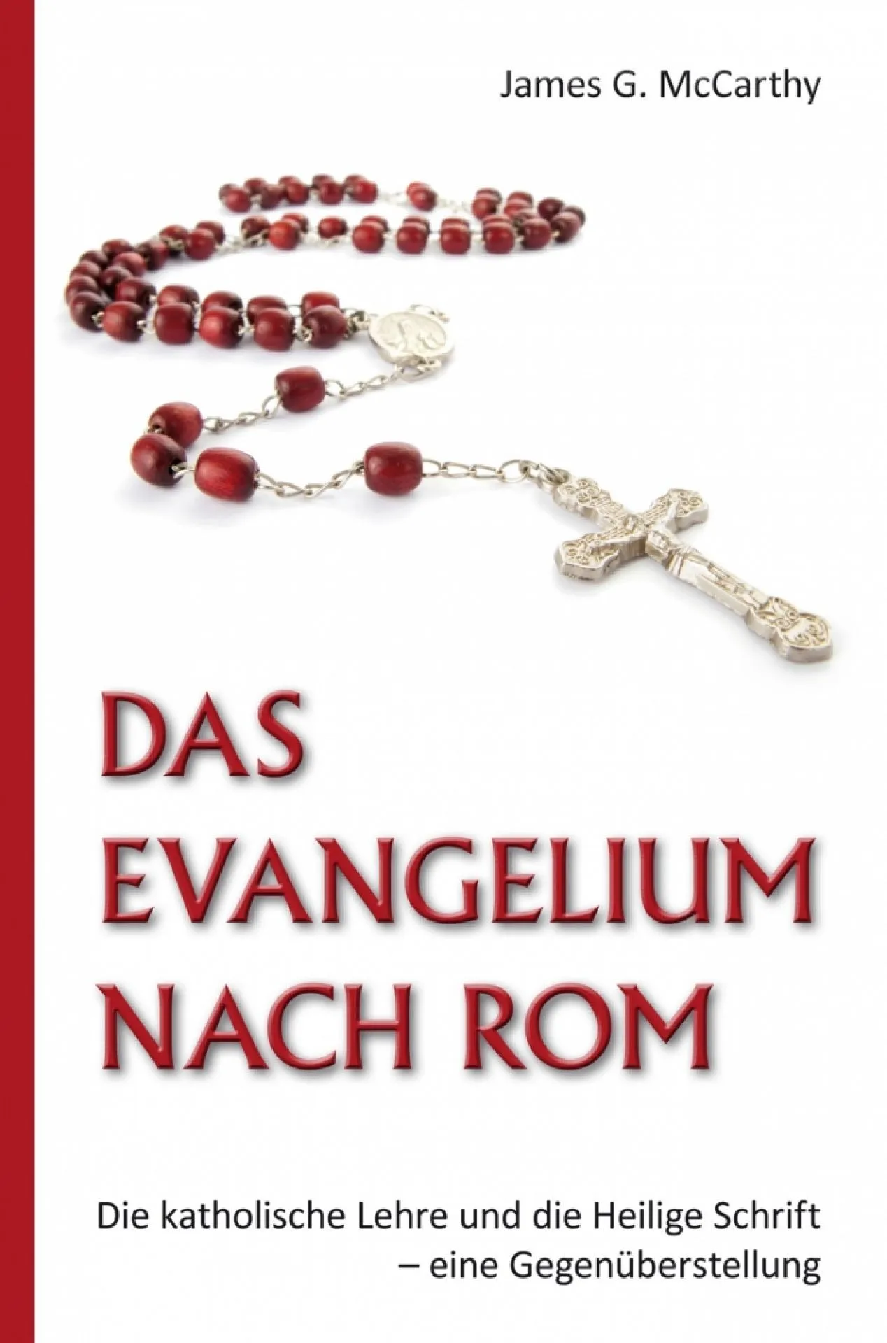 Das Evangelium nach Rom (James G.McCarthy)