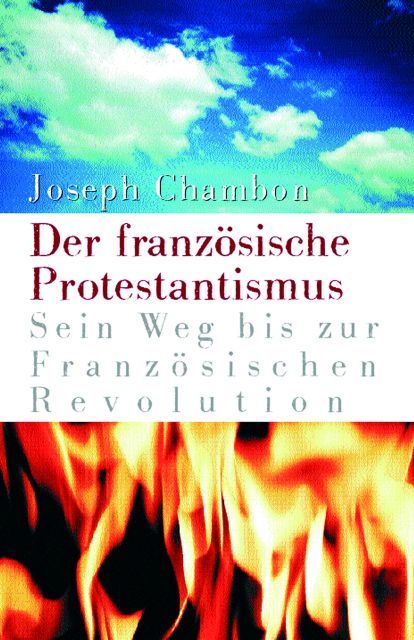 Der französische Protestantismus (Joseph Chambon)