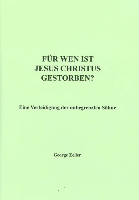 Für wen ist Jesus Christus gestorben? (George Zeller).pdf